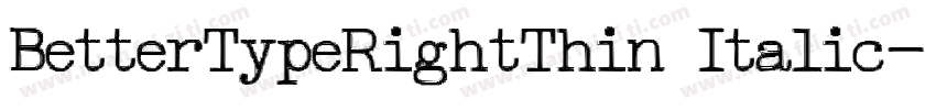 BetterTypeRightThin Italic字体转换